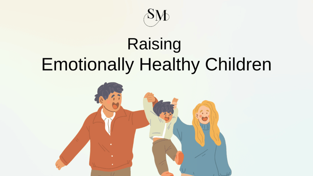 Raising Emotionally Healthy Children