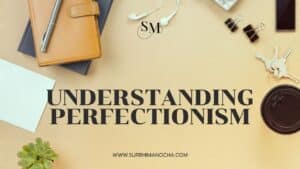 Understanding Perfectionism